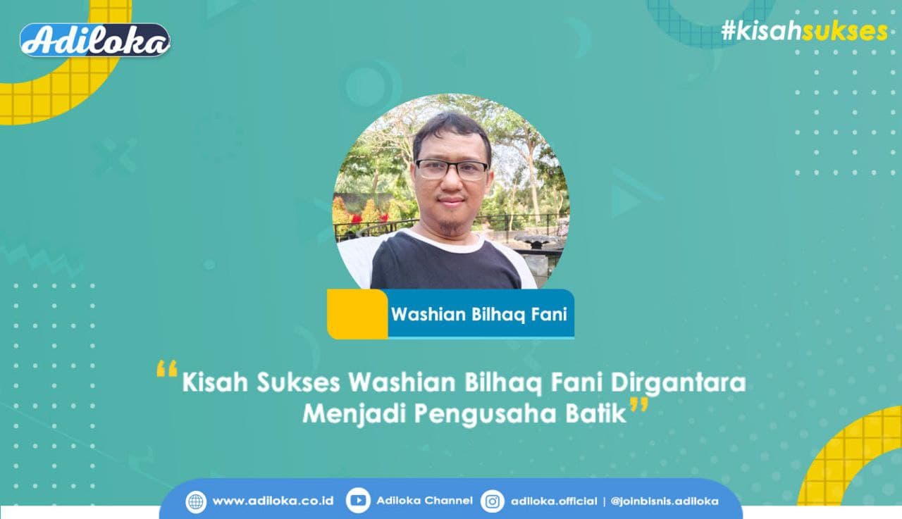 Kisah Sukses Washian Bilhaq Fani Dirgantara Menjadi Pengusaha Batik