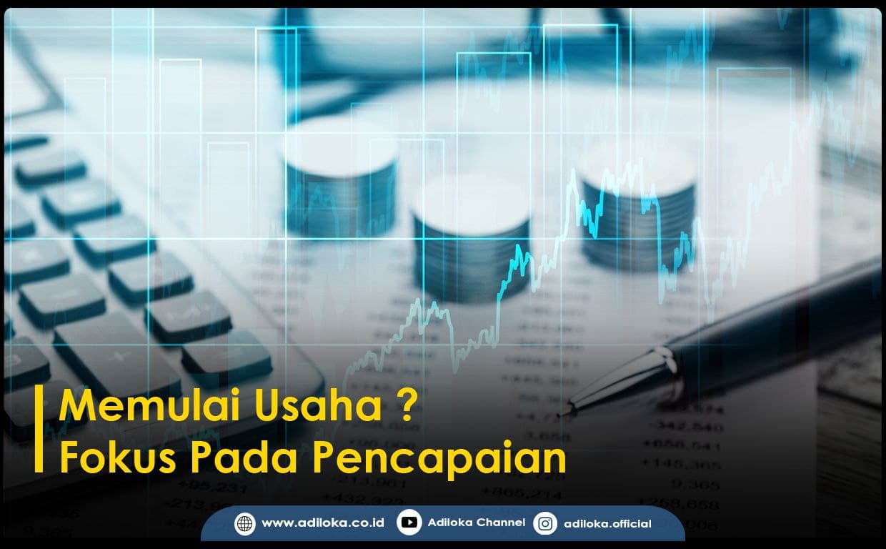Memulai Usaha? Fokus Pada Pencapaian