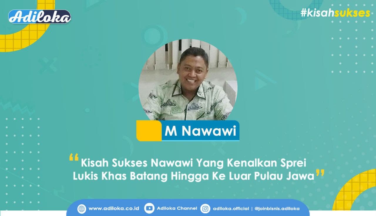 Kisah Sukses Nawawi Yang Kenalkan Sprei Lukis Khas Batang Hingga Ke Luar Pulau Jawa