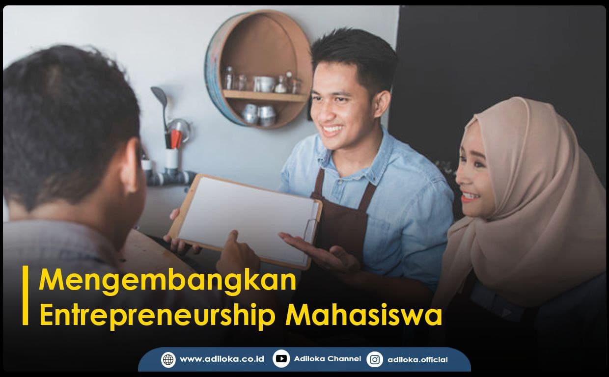 Mengembangkan Entrepreneurship Mahasiswa