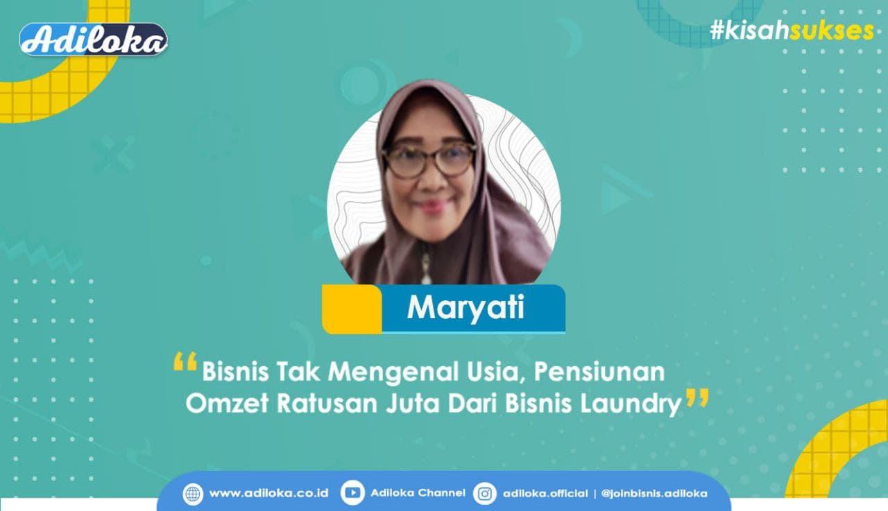 Kisah Sukses Maryati; Bisnis Tak Mengenal Usia, Pensiunan Omzet Ratusan Juta dari Bisnis Laundry